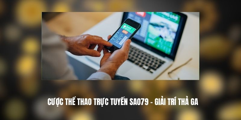 Cược Thể Thao Trực Tuyến SAO79