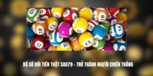 Xổ Số Đổi Tiền Thật SAO79